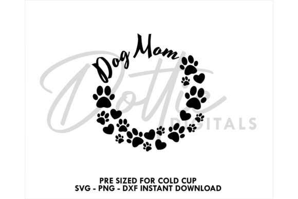 Dog Mom Cold Cup SVG 24oz: Graphics & Tumbler Wraps